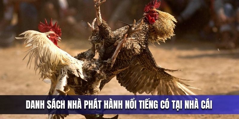 danh-sach-nha-phat-hanh-noi-tieng-co-tai-nha-cai